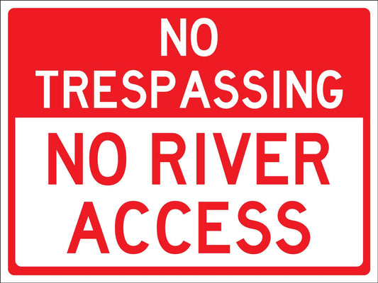 No Trespassing No River Access Sign