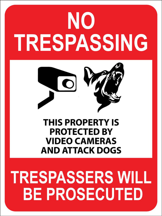 No Trespassing This Property Is Protected By Video Cameras And Attack Dogs-Trespassers Will Be Prosecuted