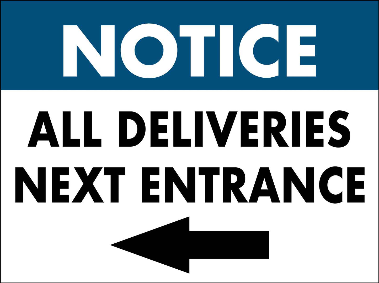 Notice All Deliveries Next Entrance - Arrow Left Sign