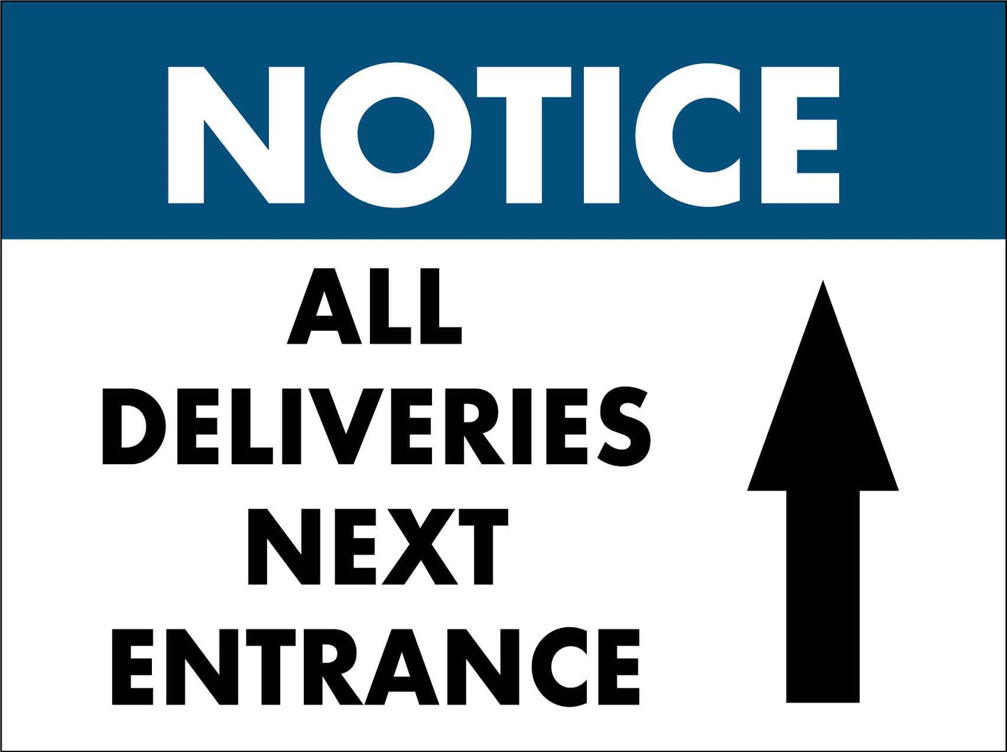 Notice All Deliveries Next Entrance - Arrow Straight Sign