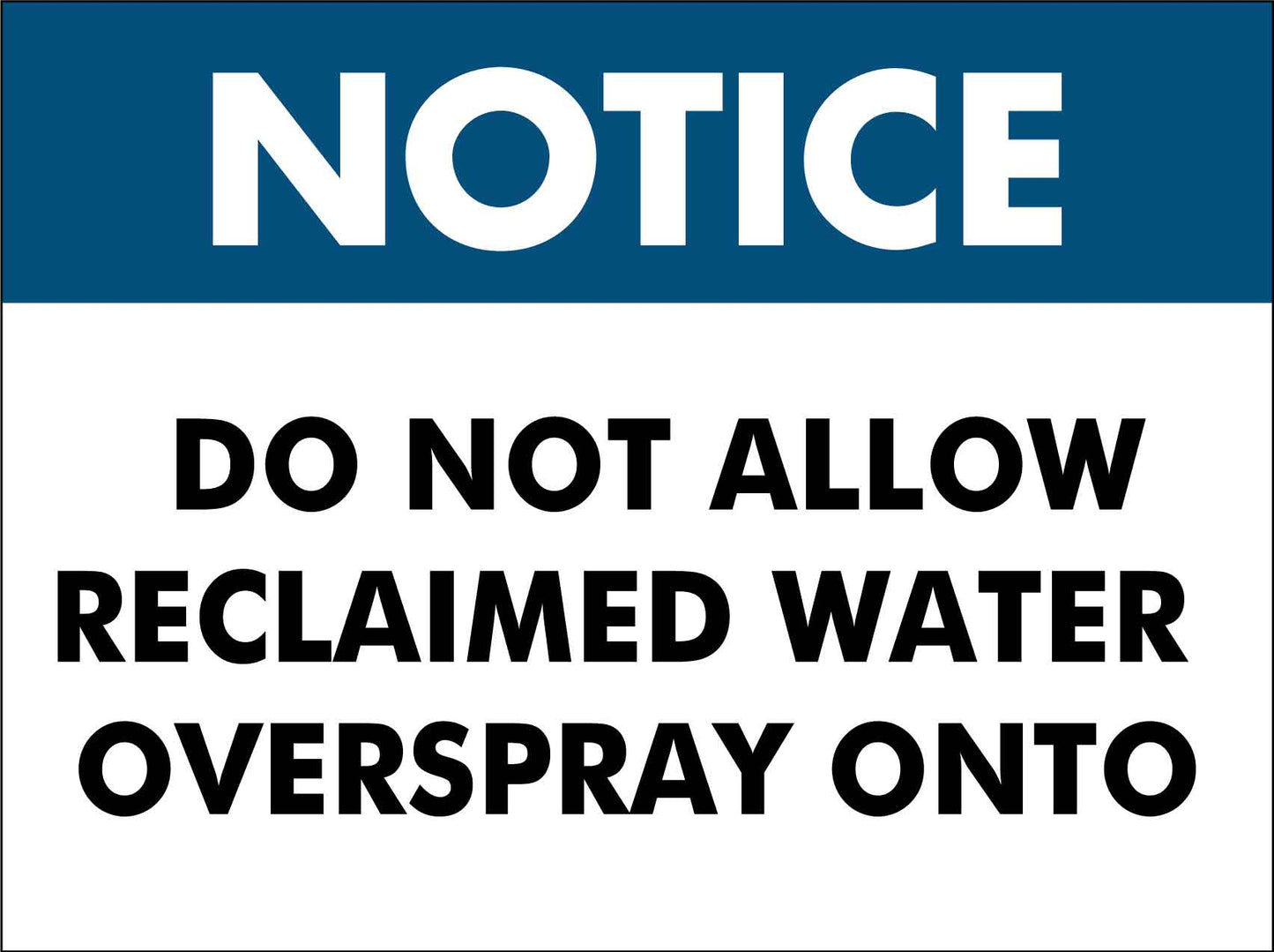 Notice Do Not Allow Reclaimed Water Overspray Onto Sign