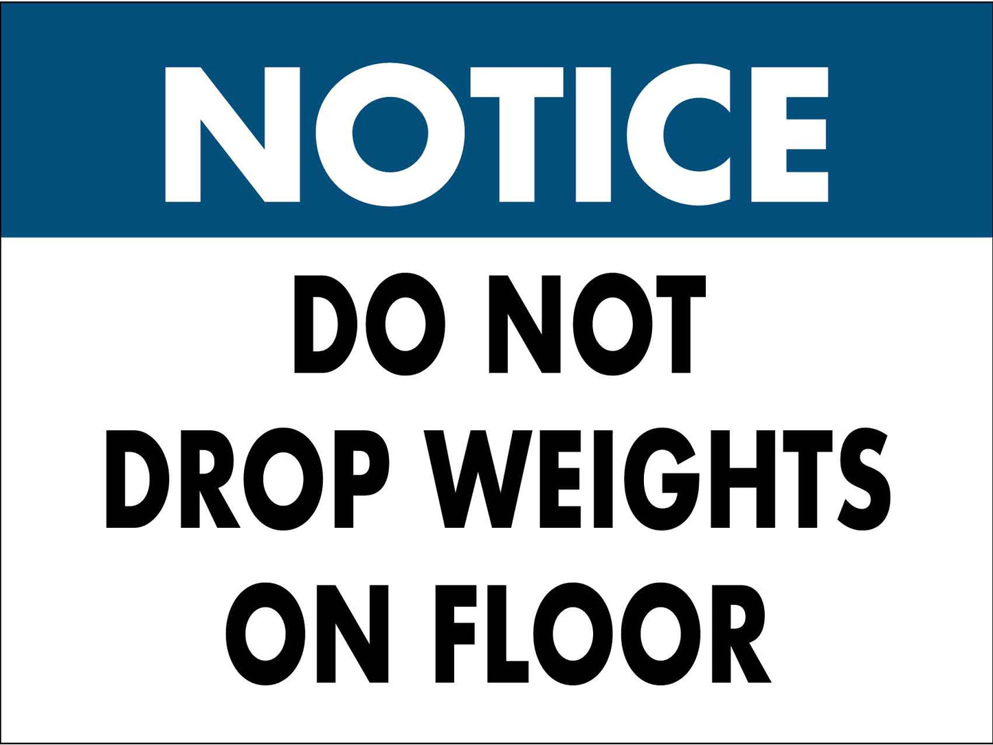 Notice Do Not Drop Weights on Floor Sign