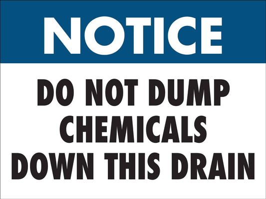 Notice Do Not Dump Chemicals Down This Drain Sign