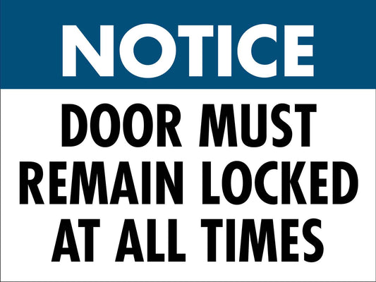 Notice Door Must Remain Locked At All Times Sign