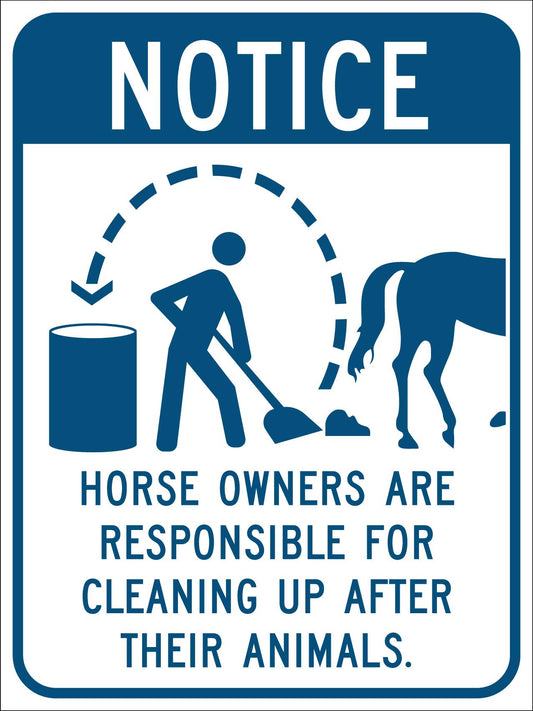 Notice Horse Owners Are Responsible For Cleaning Up After Their Animals Sign