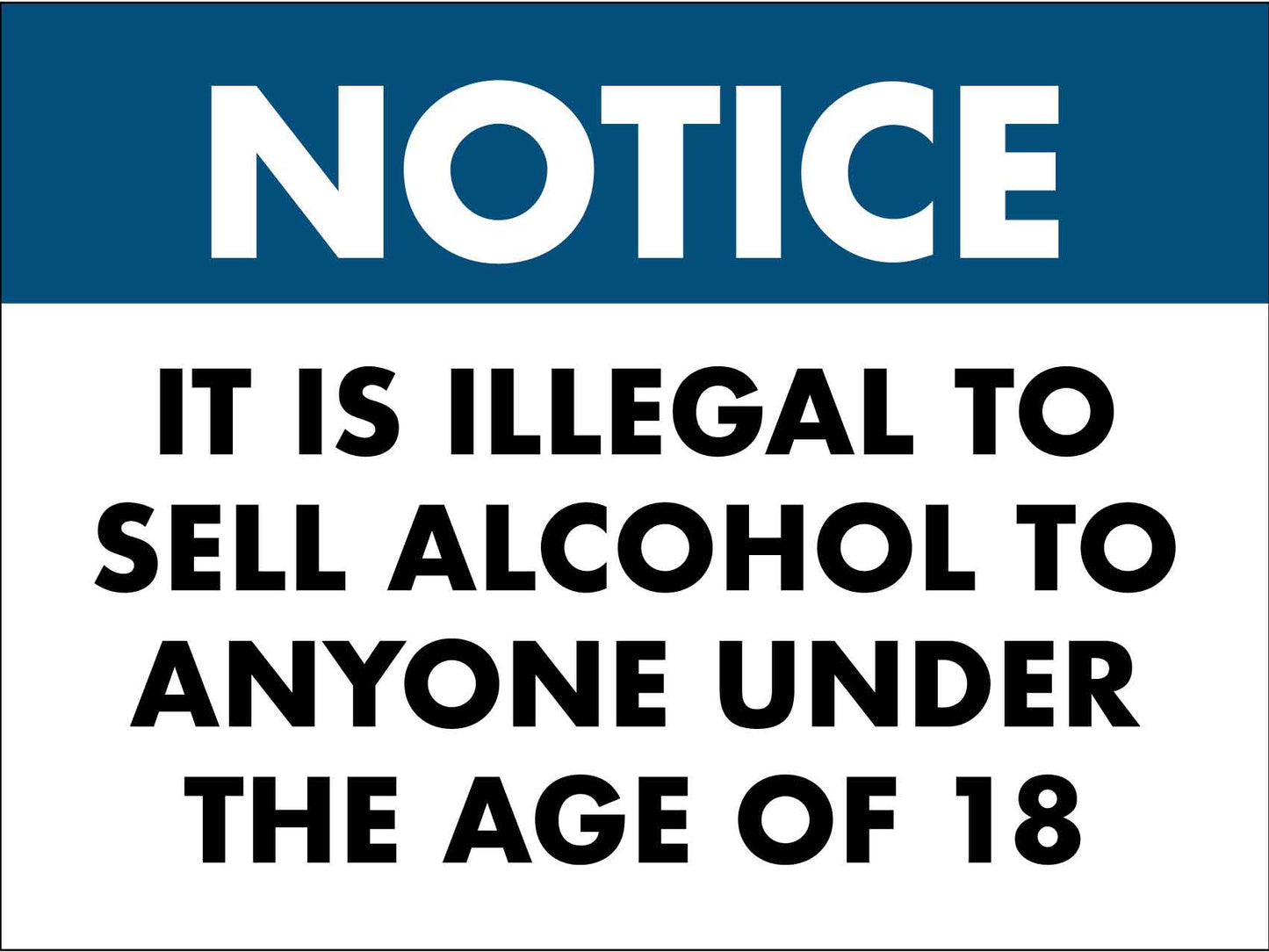 Notice It Is Illegal to Sell Alcohol to Anyone Under the Age of 18 Sign