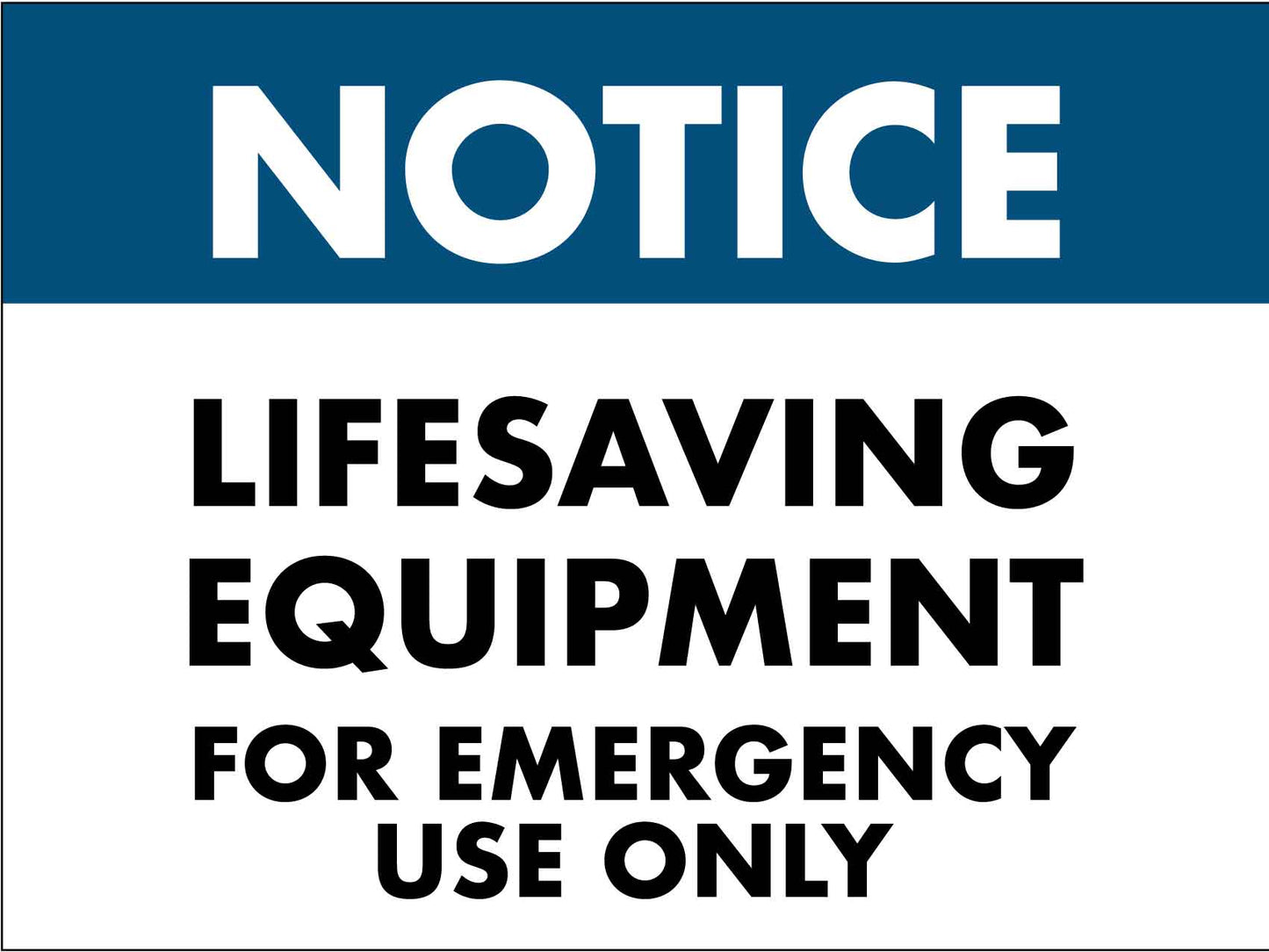 Notice Lifesaving Equipment for Emergency Use Only Sign