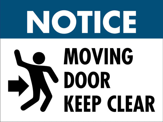 Notice Moving Door Keep Clear Sign