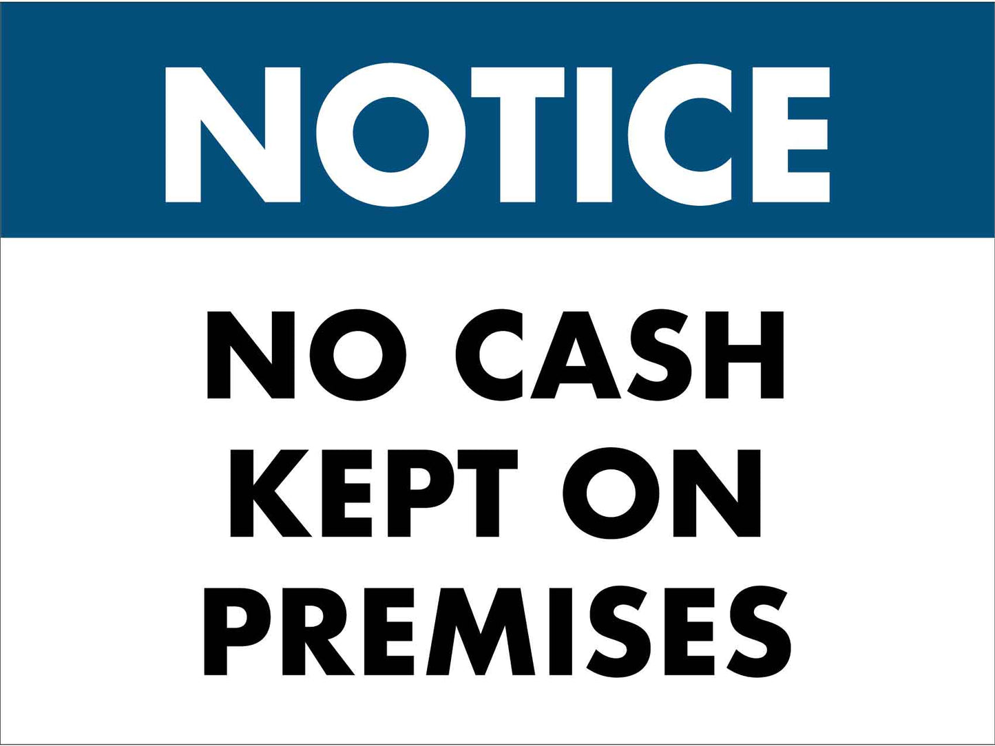 Notice No Cash Kept on Premises Sign