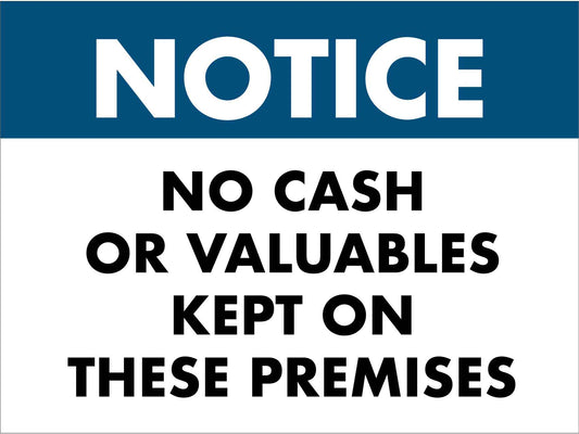Notice No Cash or Valuables Kept on These Premises Sign