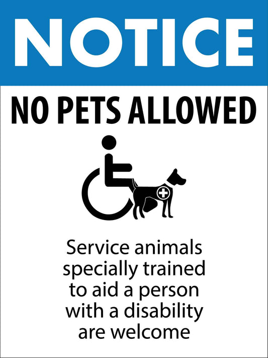 Notice No Pets Allowed Service Animals Specially Trained To Aid A Person With Disability Are Welcome Sign