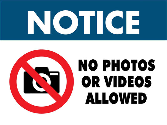 Notice No Photos or Videos Allowed Sign