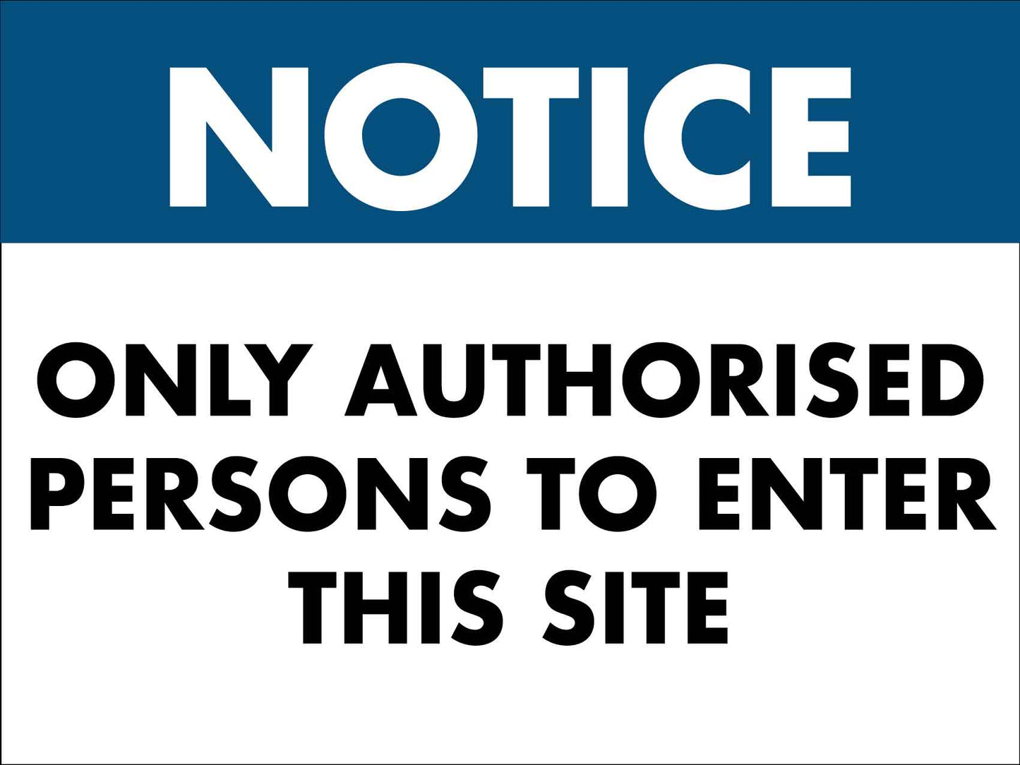 Notice Only Authorised Persons To Enter This Site Sign