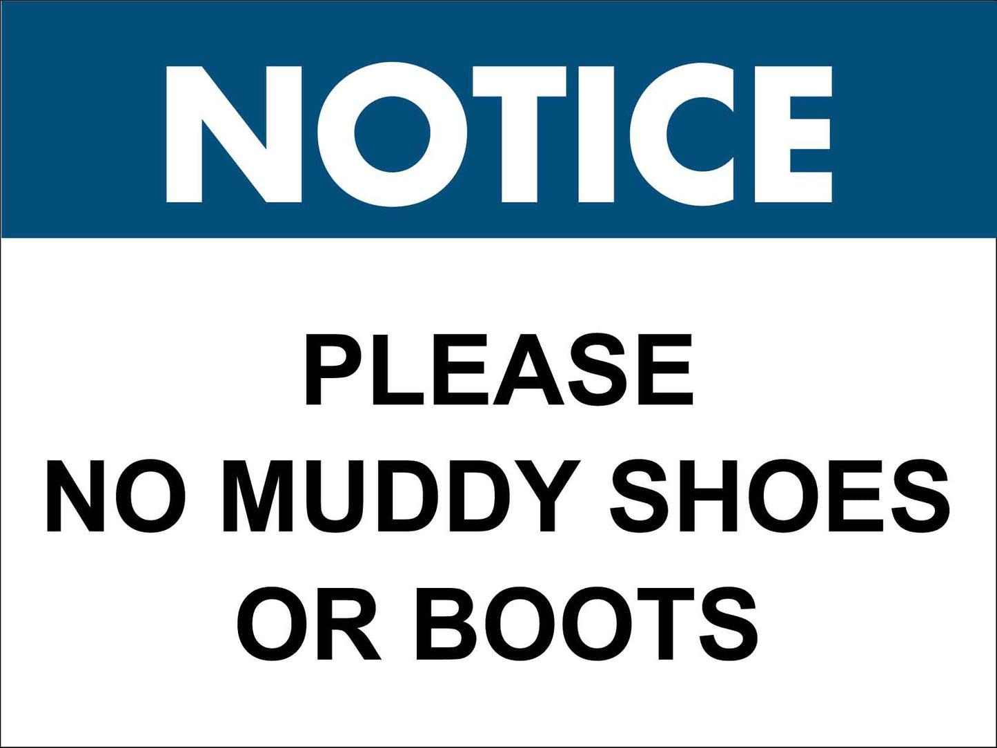 Notice Please No Muddy Shoes Or Boots Sign