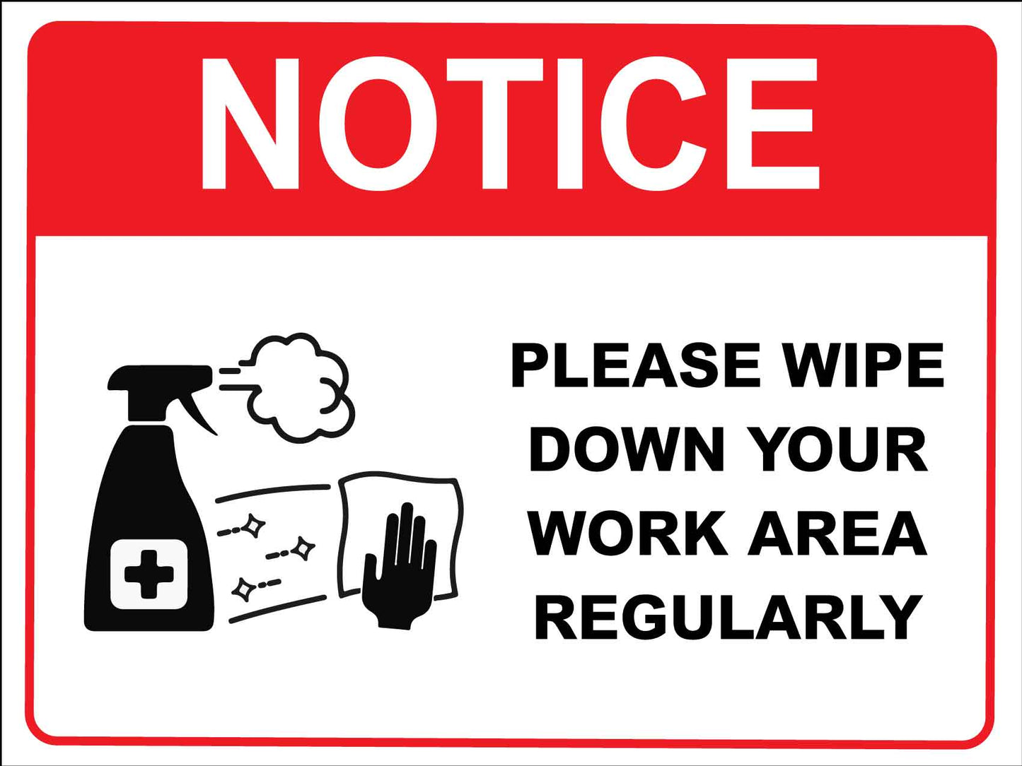 Notice Please Wipe Down Your Work Area Regularly Red Sign