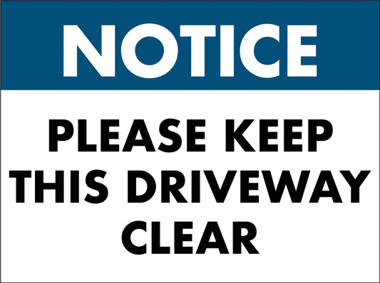 Notice Please Keep This Driveway Clear Sign