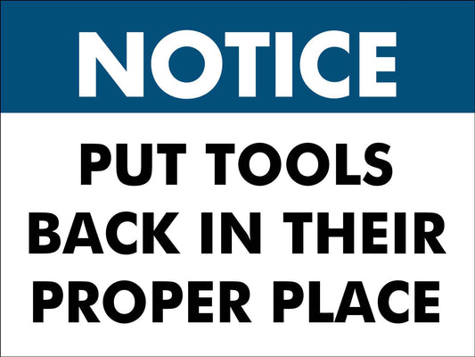 Notice Put Tools Back In Their Proper Place Sign