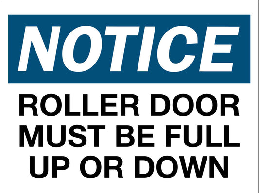 Notice Roller Door Must Be Full Up Or Down Sign