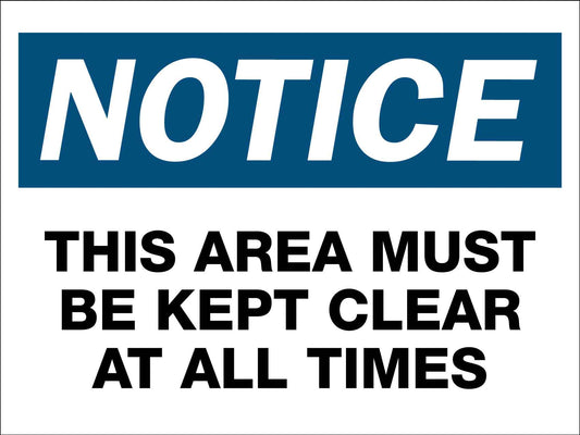Notice This Area Must Be Kept Clear At All Times Sign