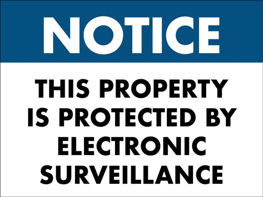 Notice This Property Is Protected By Electronic Surveillance Sign