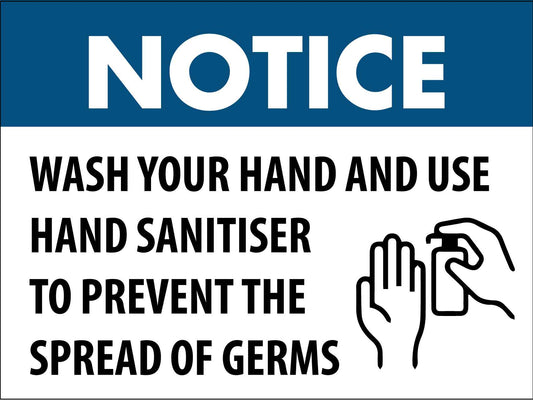 Notice Wash Your Hands And Use Sanitiser To Prevent The Spread Of Germs Sign