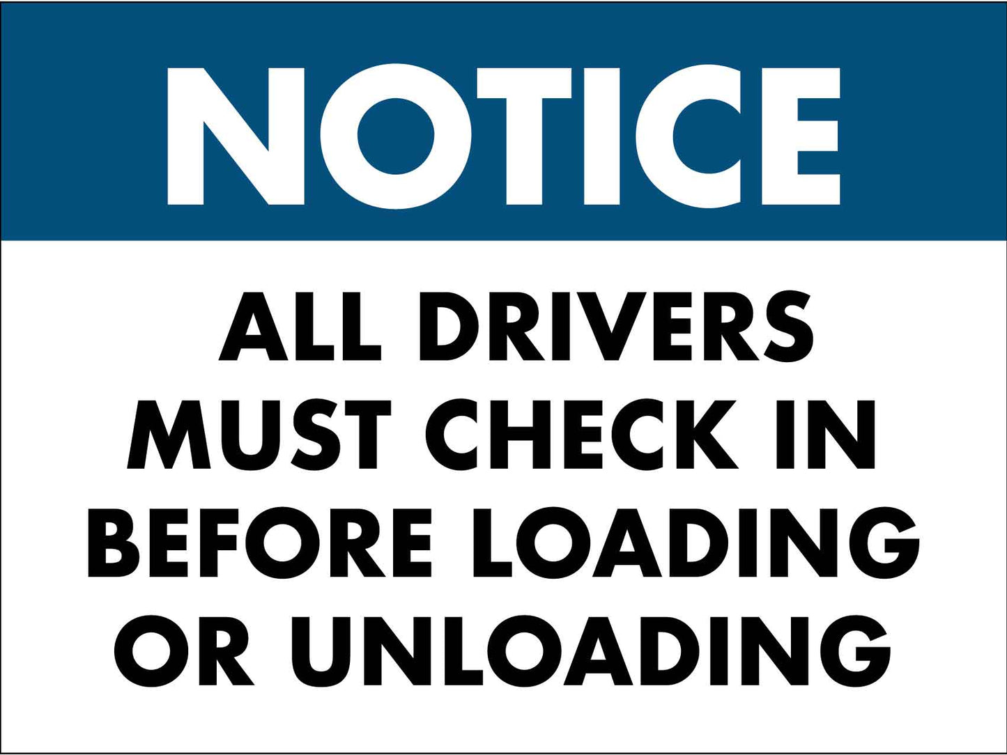Notice All Drivers Must Check in Before Loading or Unloading Sign