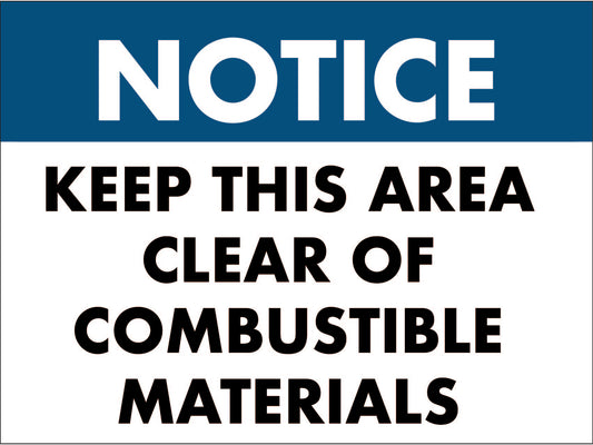 Notice Keep Area Clear Of Combustible Materials Sign