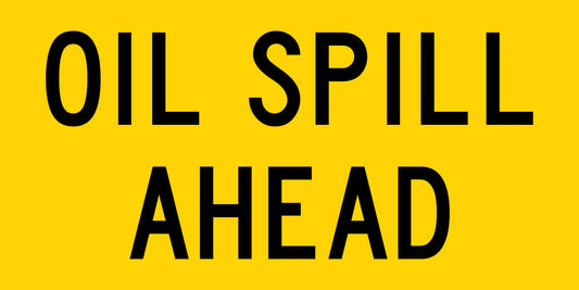 Oil Spill Ahead Multi Message Reflective Traffic Sign
