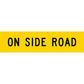 On Side Road Long Skinny Multi Message Reflective Traffic Sign