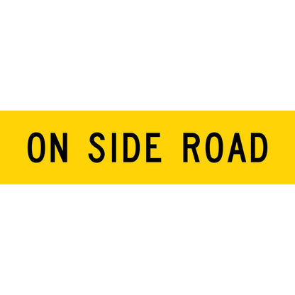 On Side Road Long Skinny Multi Message Reflective Traffic Sign