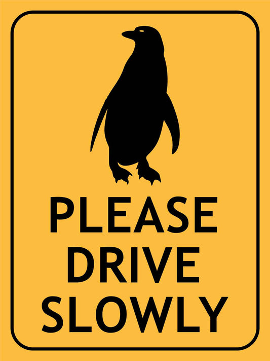 Penguin Please Drive Slowly Sign