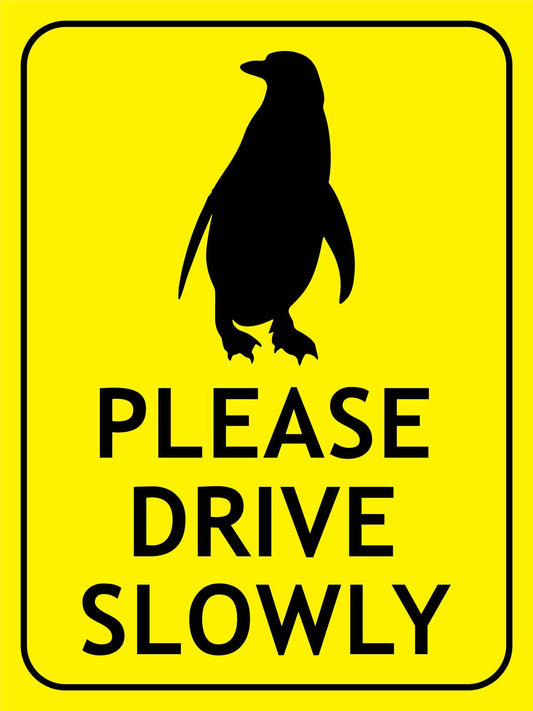 Penguin Please Drive Slowly Bright Yellow Sign