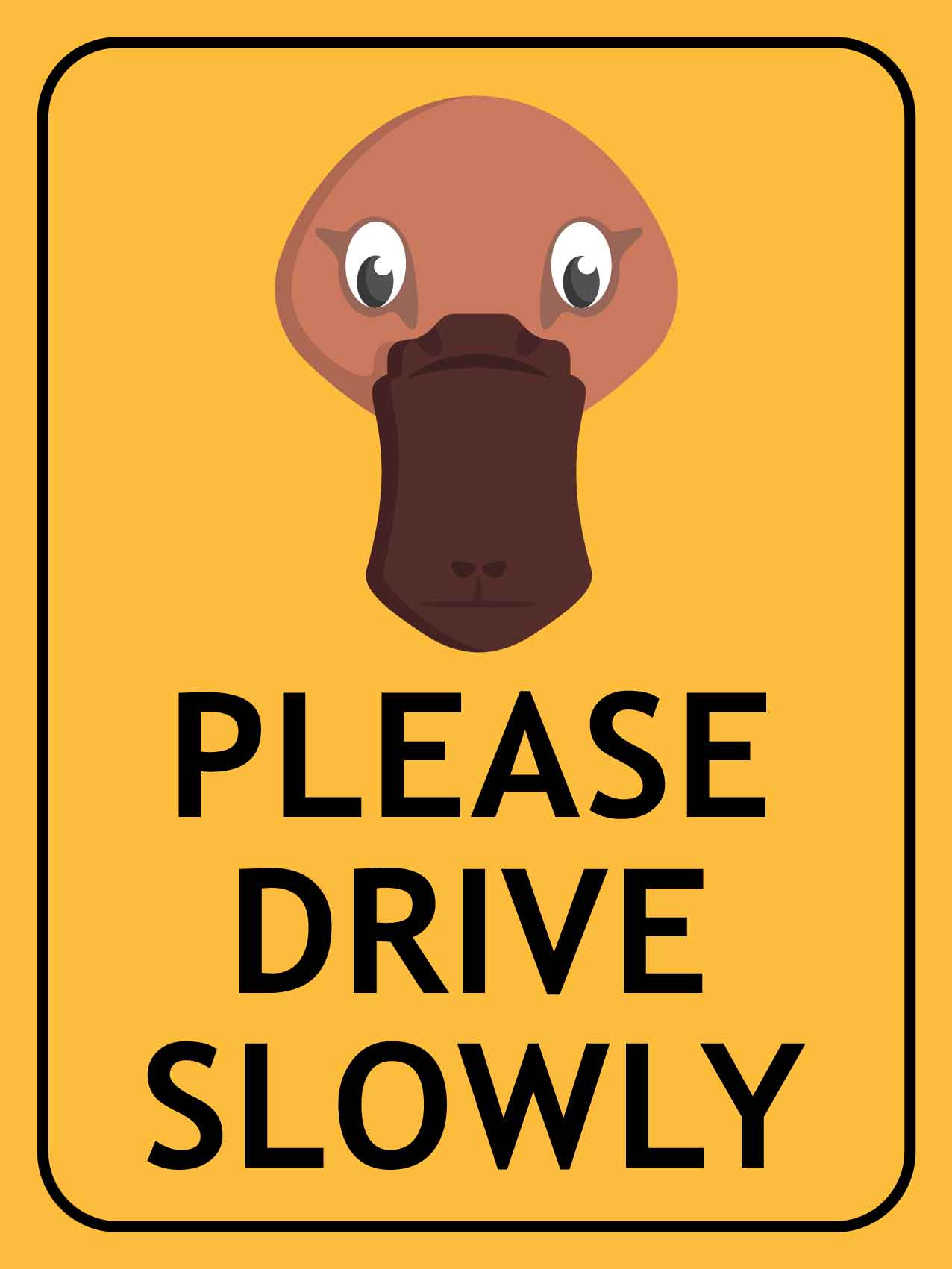 Platypus Face Please Drive Slowly Sign
