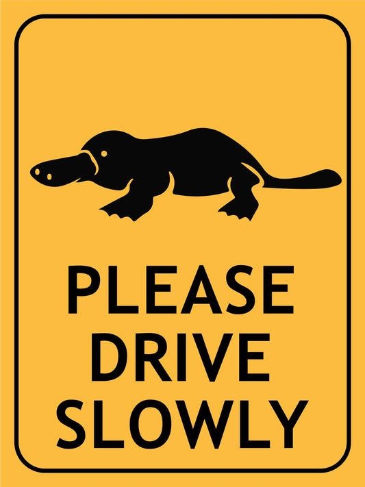 Platypus Please Drive Slowly Sign