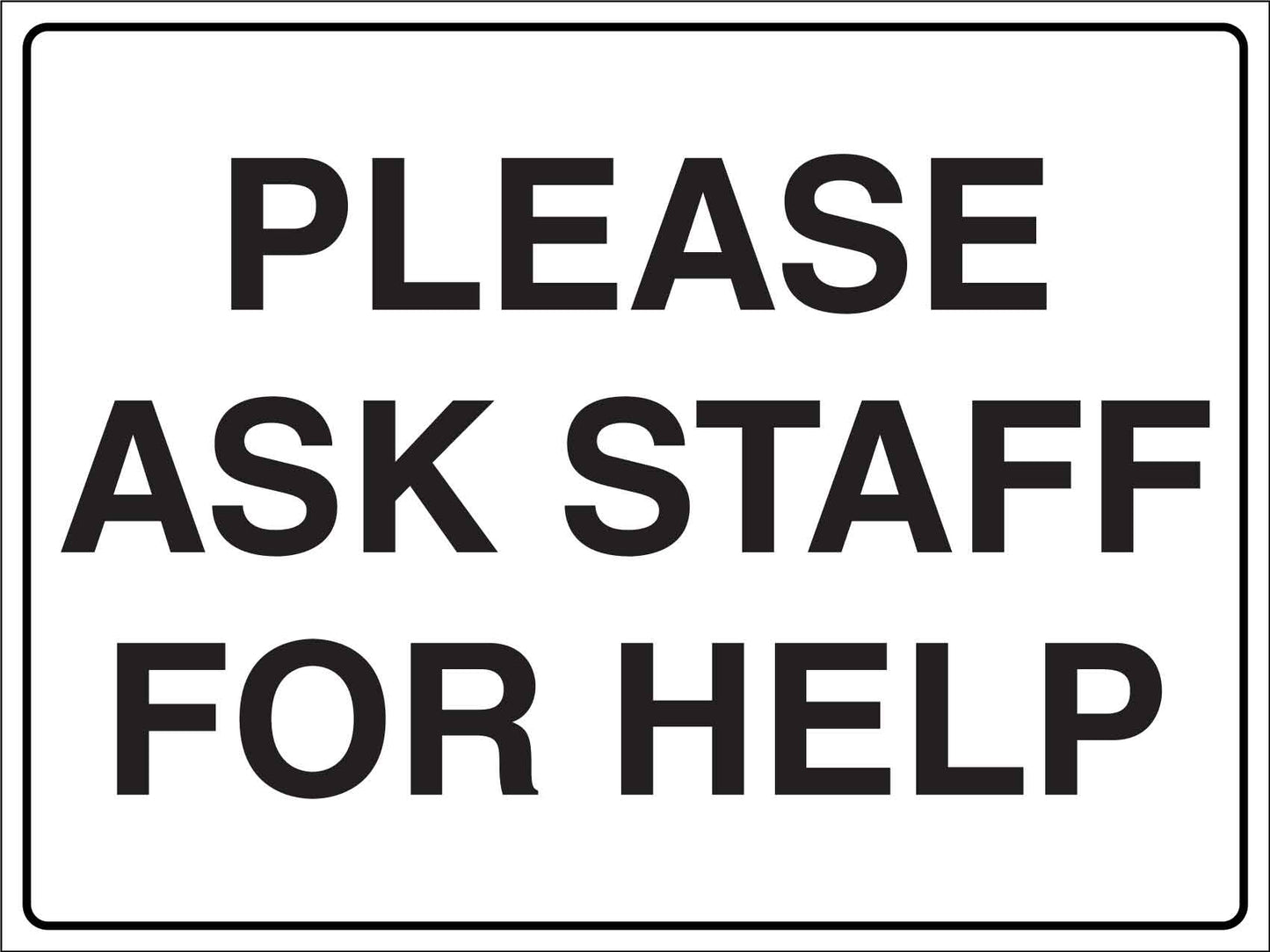 Please Ask Staff For Help Sign