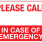 Please Call In Case Of Emergency Sign