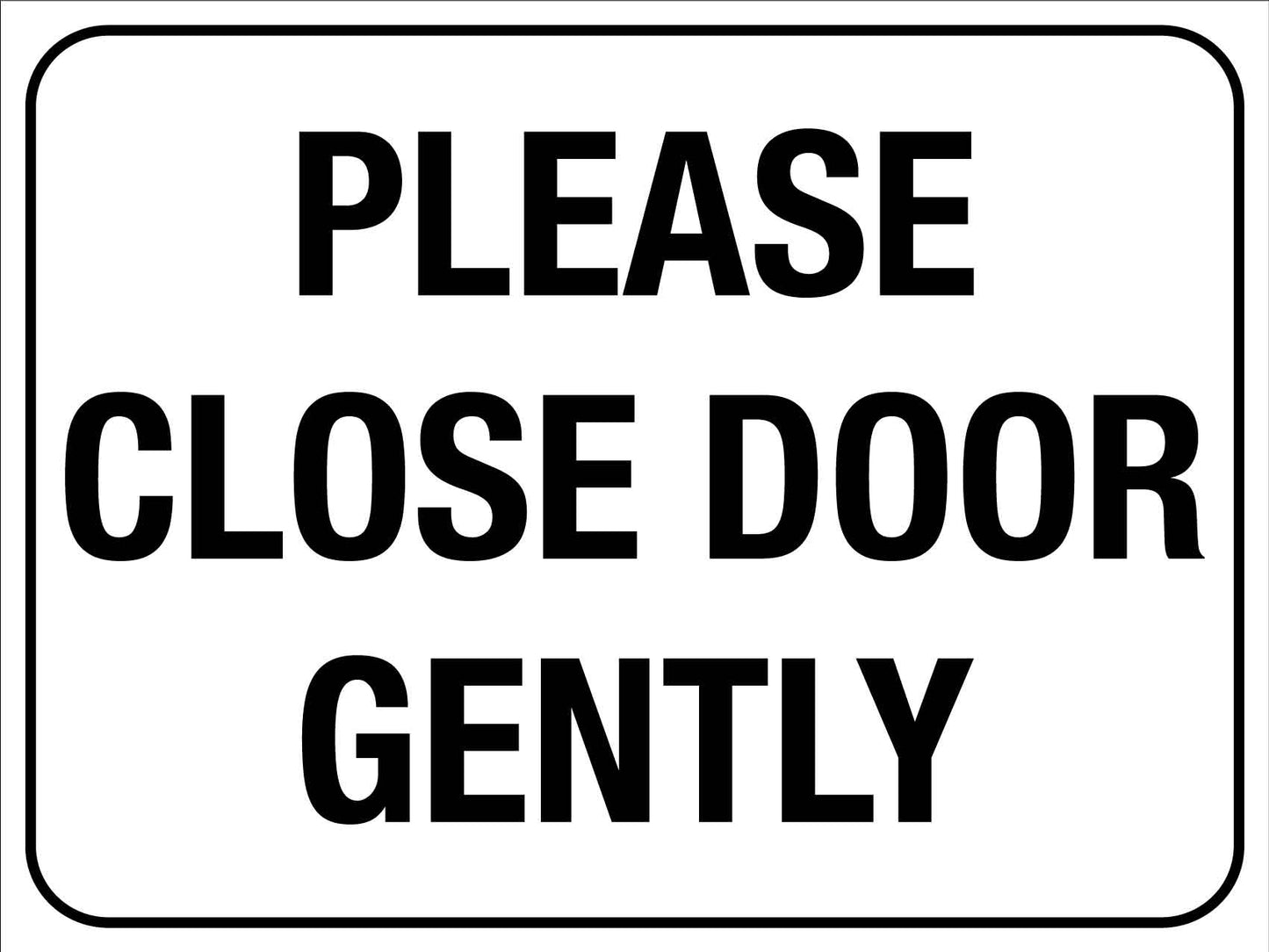 Please Close Door Gently Sign