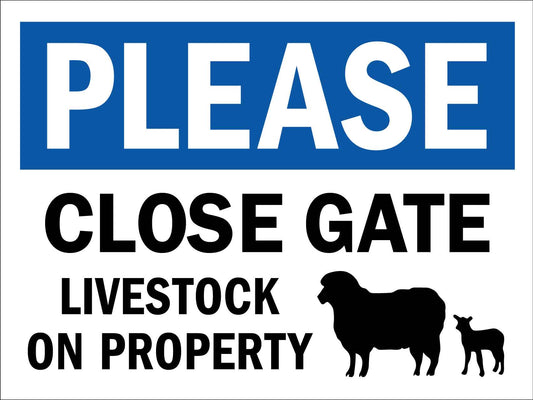 Please Close Gate Livestock on Property Sign