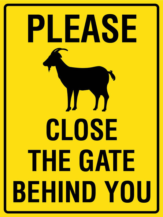 Please Close the Gate Behind You Goat Bright Yellow Sign