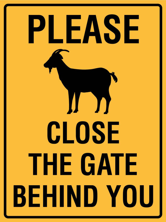 Please Close the Gate Behind You Goat Sign
