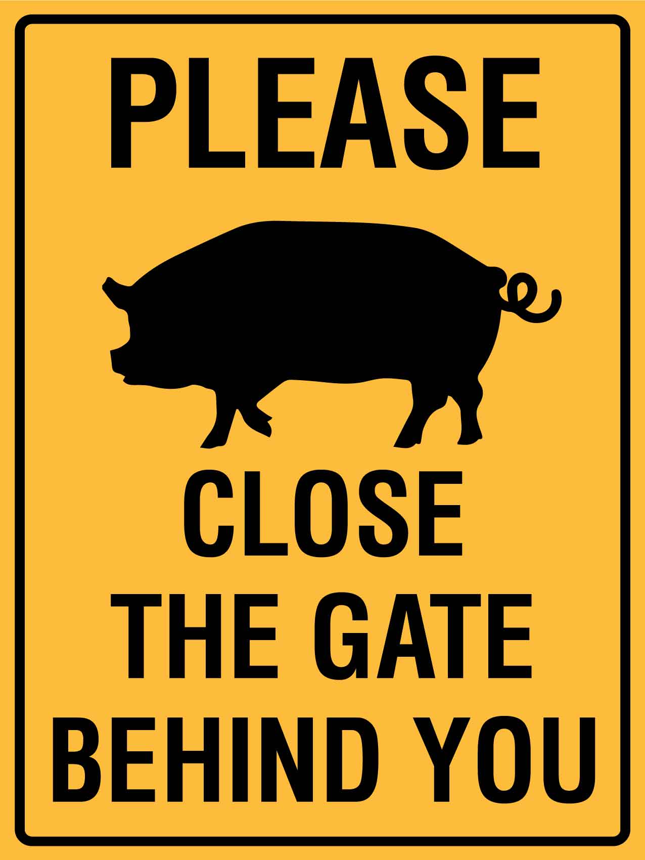Please Close the Gate Behind You Pig Sign
