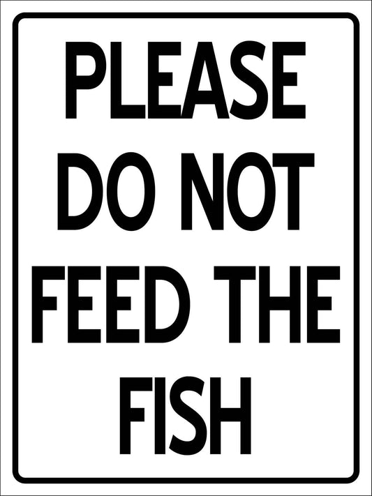 Please Do Not Feed the Fish Sign