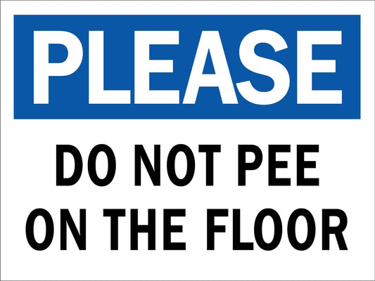 Please Do Not Pee On The Floor 2