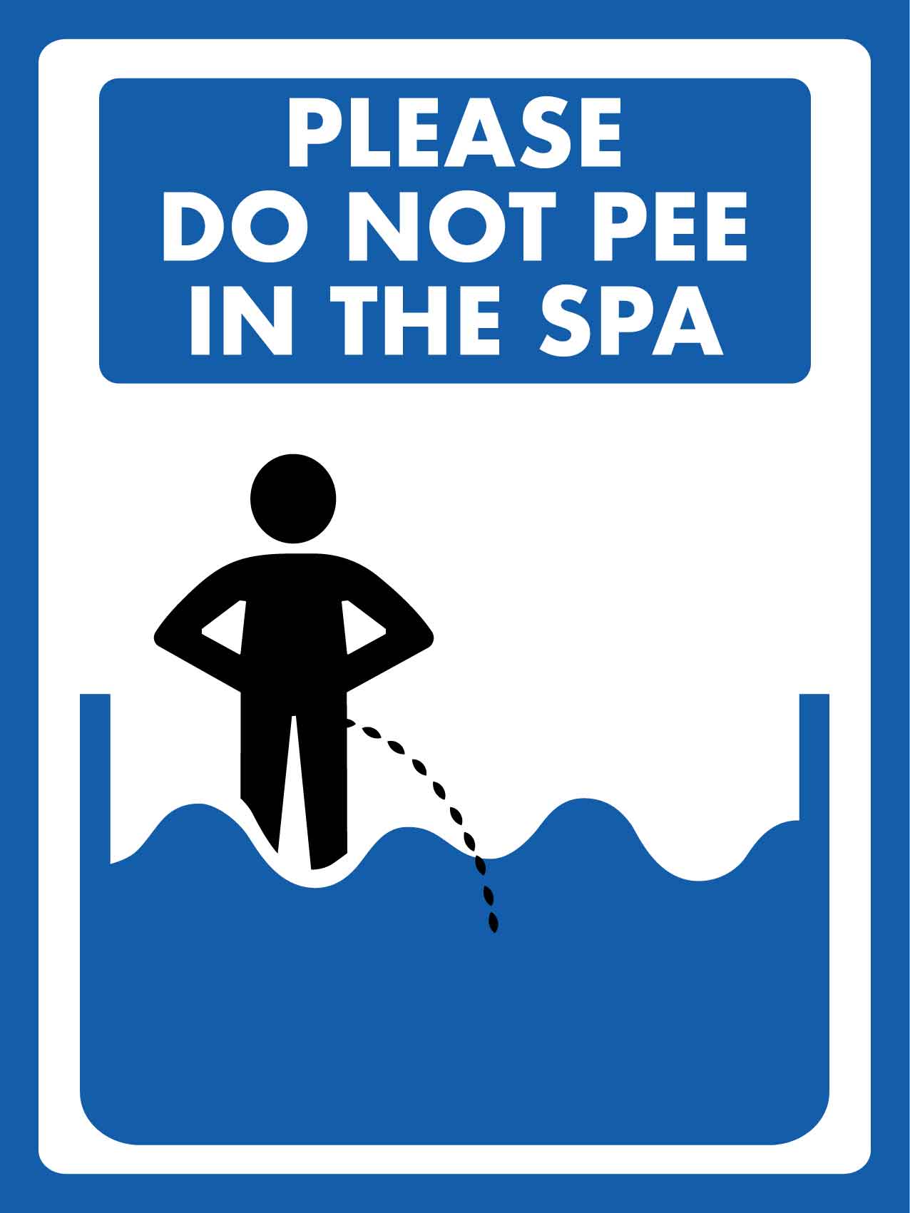 Please Do Not Pee in the Spa Sign