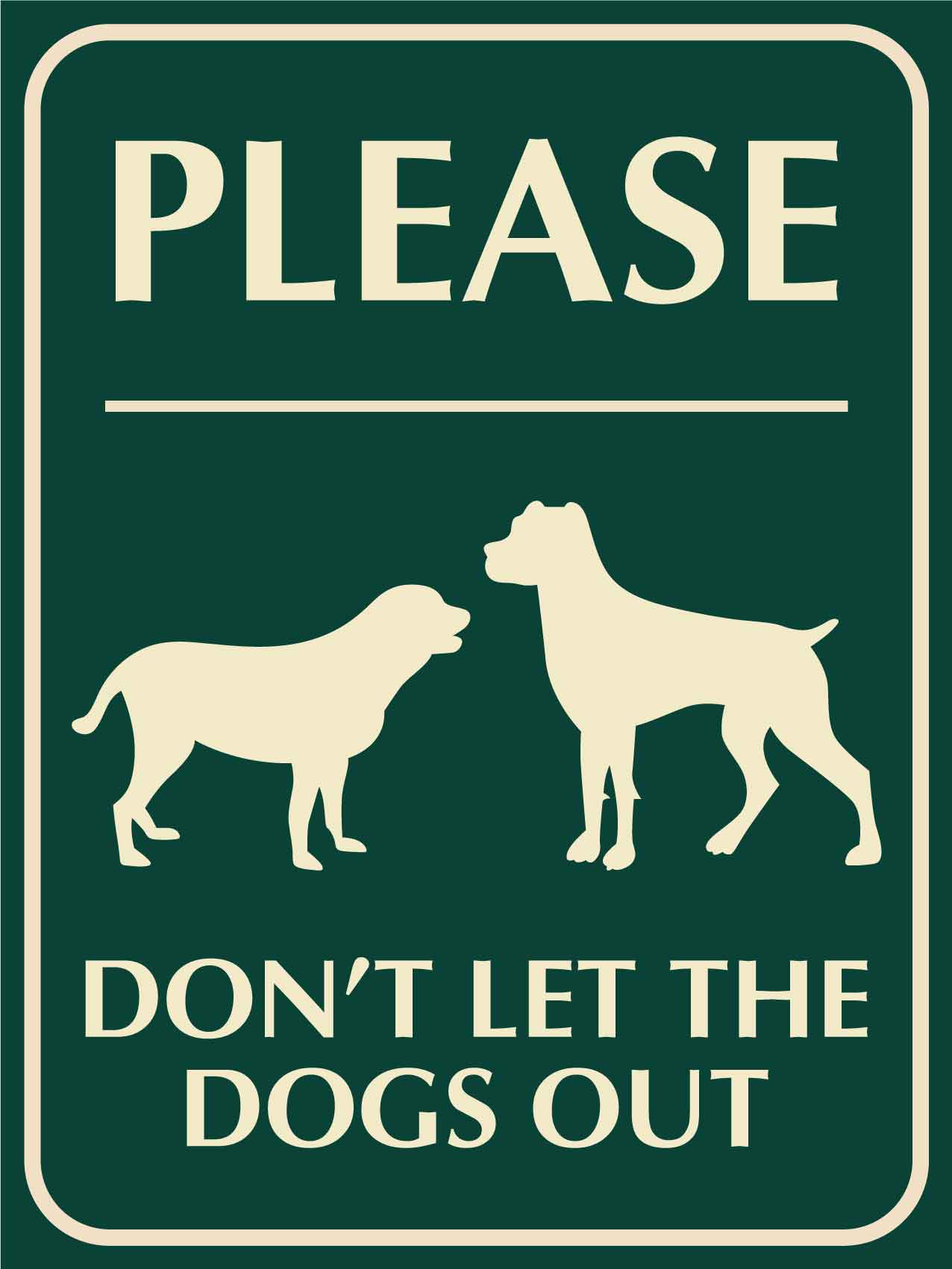 Please Don't Let The Dogs Out Sign
