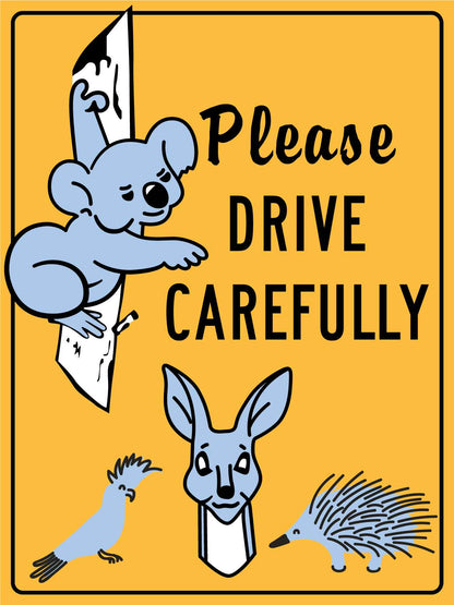 Please Drive Carefully Wildlife Sign