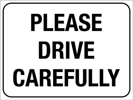 Please Drive Carefully Sign