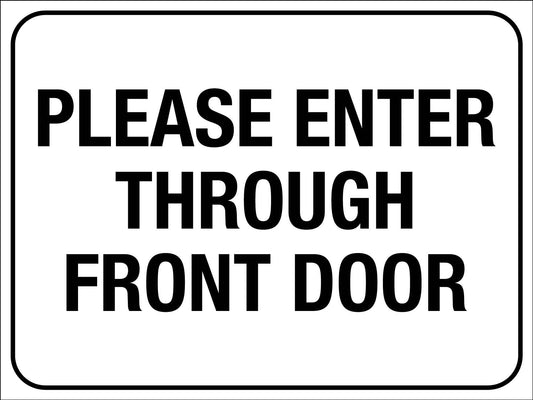 Please Enter Through Front Door Sign