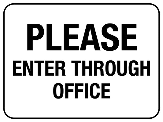 Please Enter Through Office Sign
