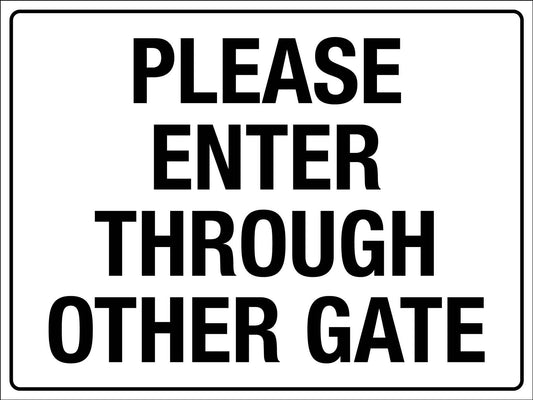 Please Enter Through Other Gate Sign